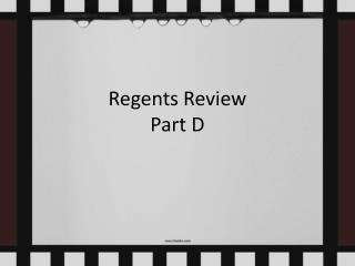 Regents Review Part D