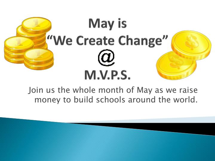 may is we create change m v p s