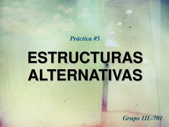pr ctica 5 estructuras alternativas