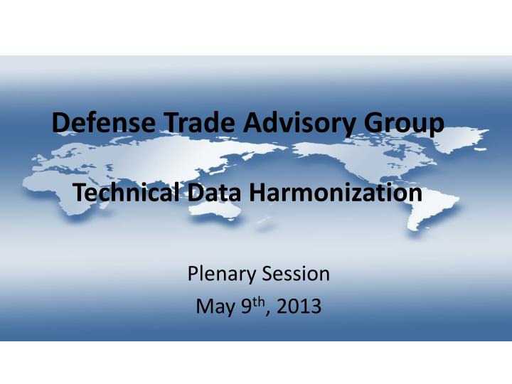 defense trade advisory group technical data harmonization