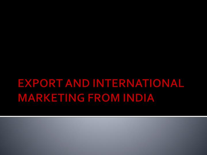 export and international marketing from india