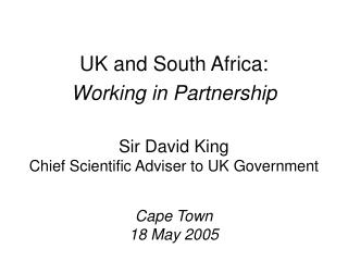 Sir David King Chief Scientific Adviser to UK Government