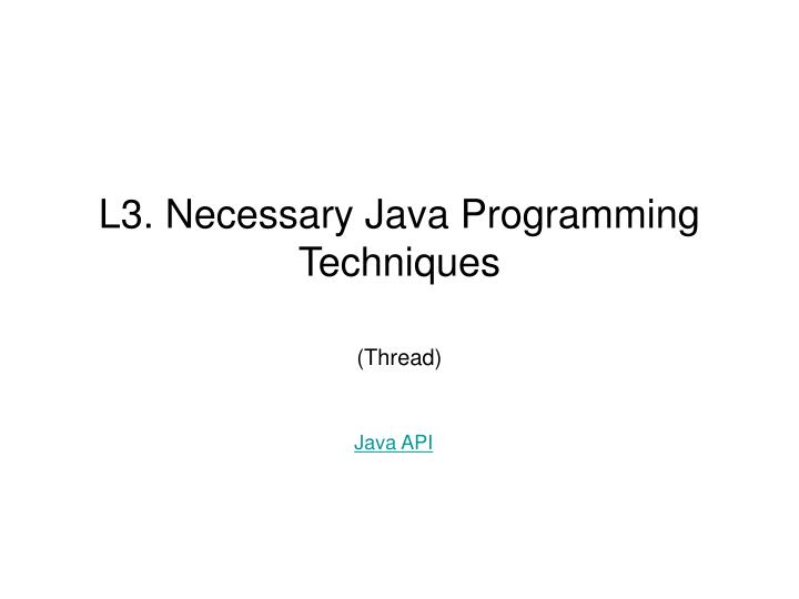 l3 necessary java programming techniques