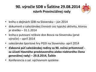 90. výročie SDB v Šaštíne 29.08.2014 návrh Provinciálnej rady