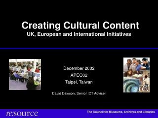 Creating Cultural Content UK, European and International Initiatives