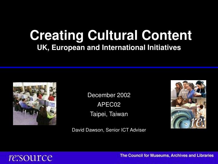 creating cultural content uk european and international initiatives