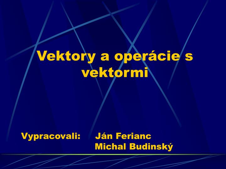 vektory a oper cie s vektormi