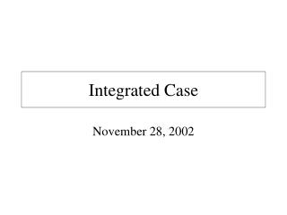 Integrated Case