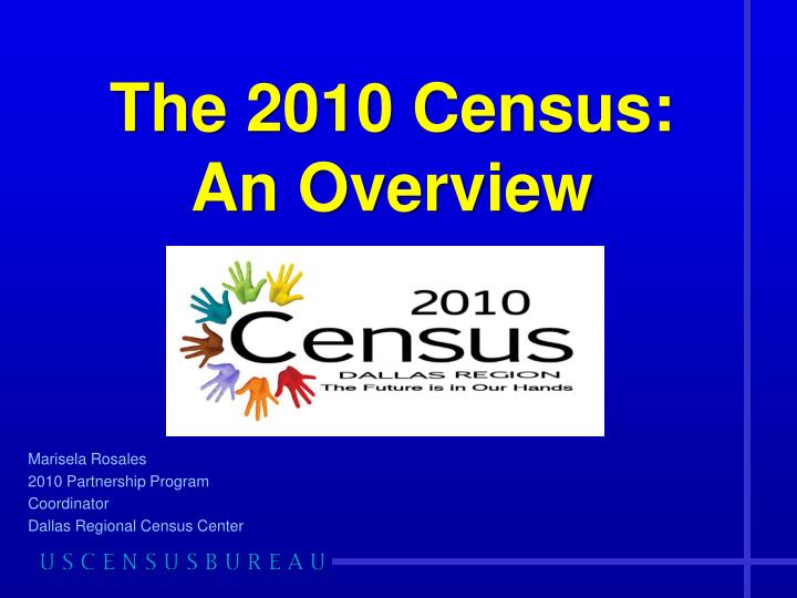 the 2010 census an overview