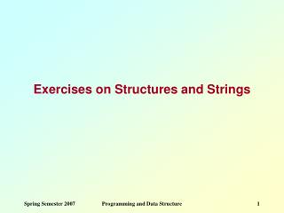 Exercises on Structures and Strings