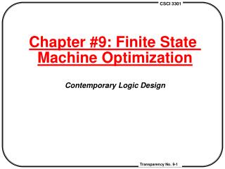 Chapter #9: Finite State Machine Optimization Contemporary Logic Design