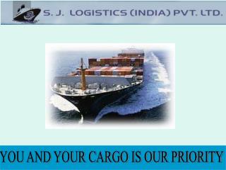 YOU AND YOUR CARGO IS OUR PRIORITY