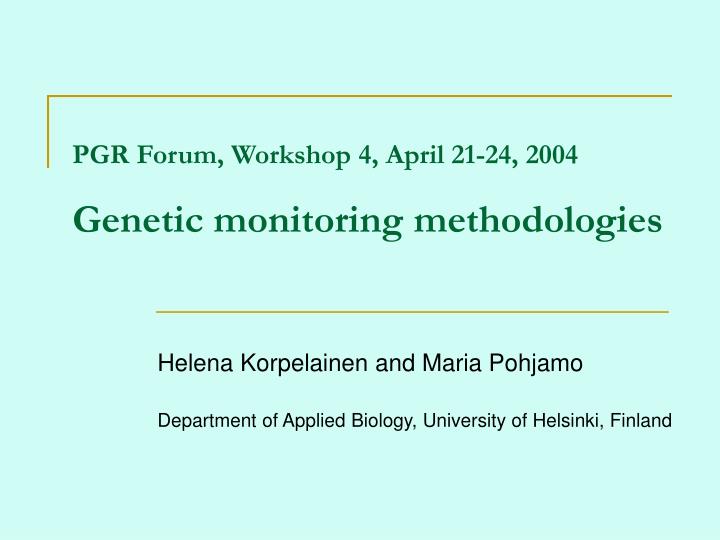 pgr forum workshop 4 april 21 24 2004 genetic monitoring methodologies
