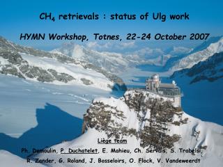 CH 4 retrievals : status of Ulg work HYMN Workshop, Totnes, 22-24 October 2007
