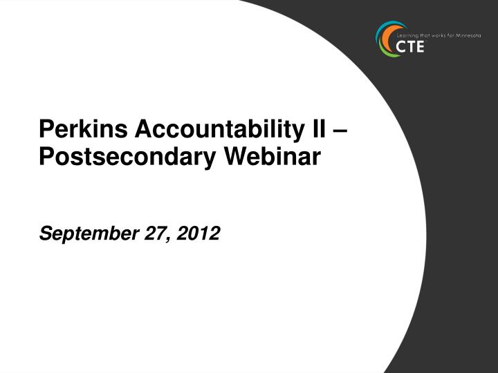 perkins accountability ii postsecondary webinar