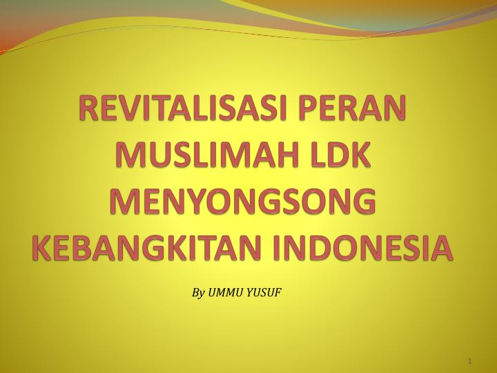 revitalisasi peran muslimah ldk menyongsong kebangkitan indonesia