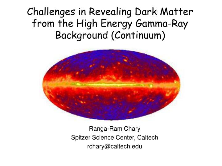 challenges in revealing dark matter from the high energy gamma ray background continuum