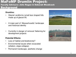 MaFoMP Drumlin Project: Faculty Advisors: John Rogan &amp; Deborah Woodcock Background