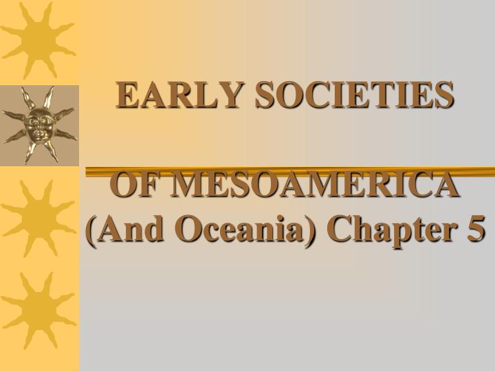 early societies of mesoamerica and oceania chapter 5
