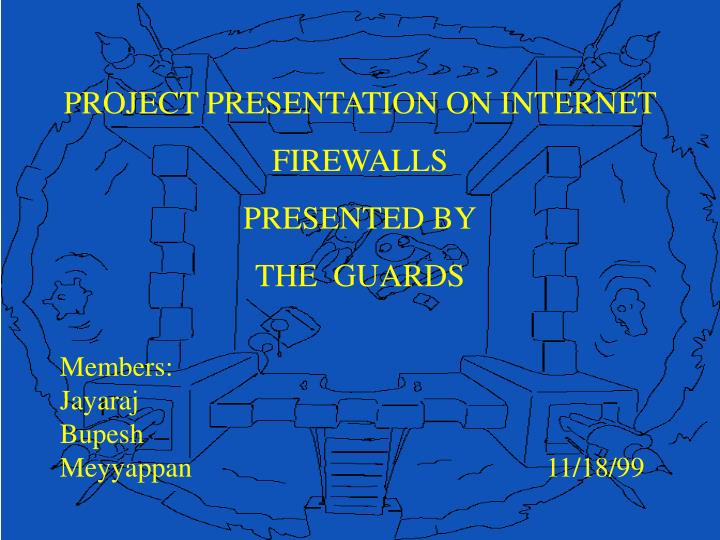 project presentation on internet firewalls presented by the guards