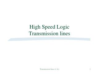 High Speed Logic Transmission lines