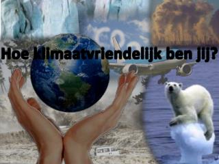 Hoe klimaatvriendelijk ben jij?