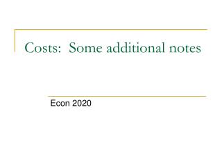 Costs: Some additional notes