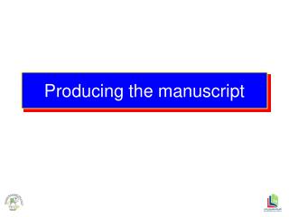 Producing the manuscript
