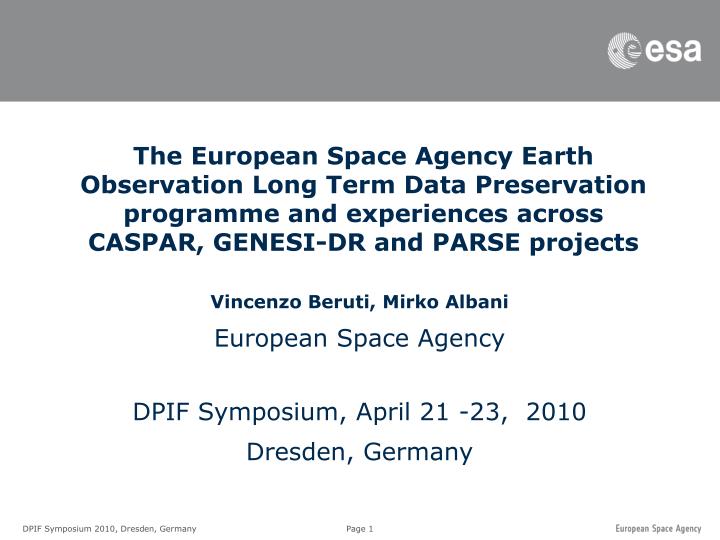 vincenzo beruti mirko albani european space agency dpif symposium april 21 23 2010 dresden germany