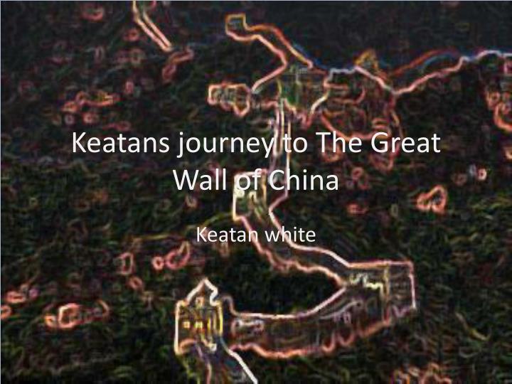 keatans journey to the great wall of china