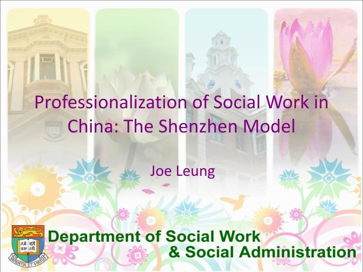 professionalization of social work in china the shenzhen model