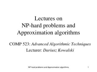 Lectures on NP-hard problems and Approximation algorithms