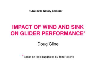 IMPACT OF WIND AND SINK ON GLIDER PERFORMANCE *