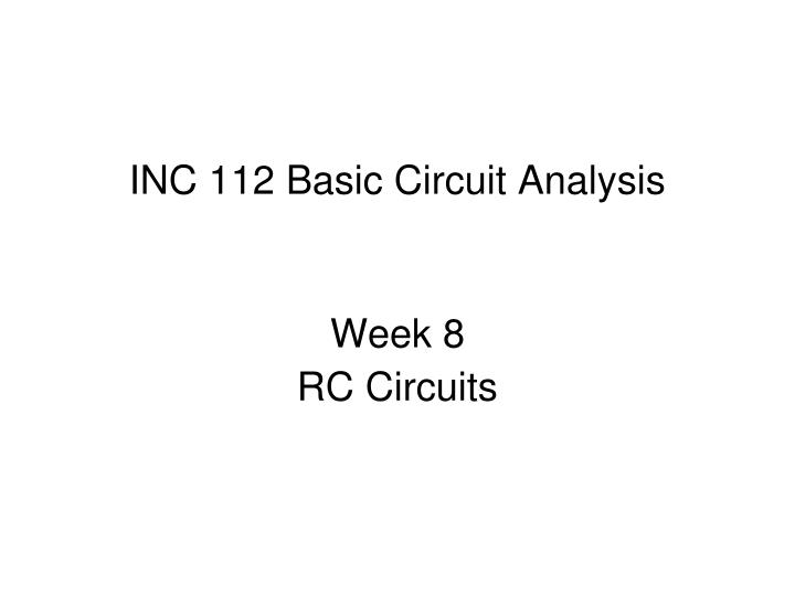 inc 112 basic circuit analysis