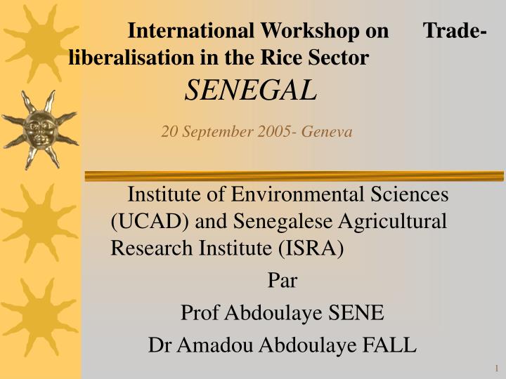 international workshop on trade liberalisation in the rice sector senegal 20 september 2005 geneva