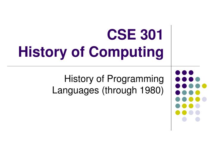 cse 301 history of computing