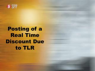 Posting of a Real Time Discount Due to TLR