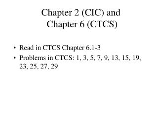 Chapter 2 (CIC) and Chapter 6 (CTCS)