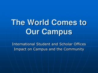 The World Comes to Our Campus