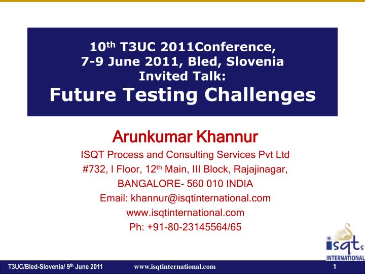 10 th t3uc 2011conference 7 9 june 2011 bled slovenia invited talk future testing challenges