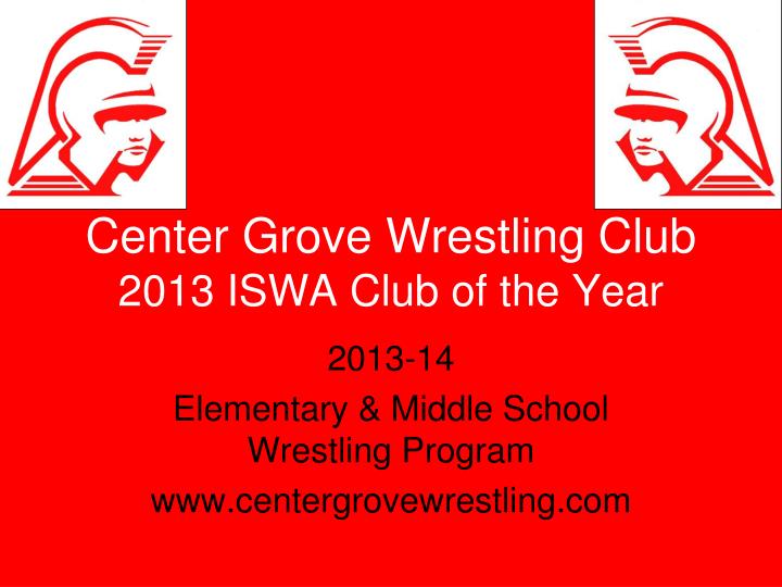 center grove wrestling club 2013 iswa club of the year