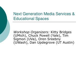 Next Generation Media Services &amp; Educational Spaces