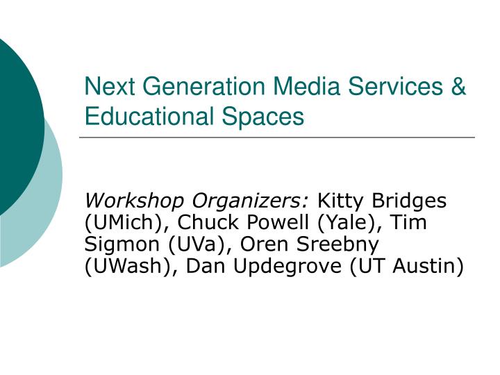 next generation media services educational spaces