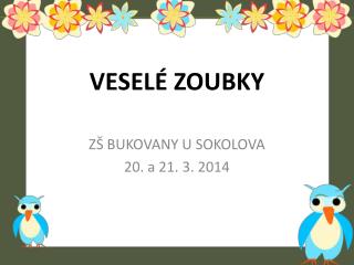 vesel zoubky