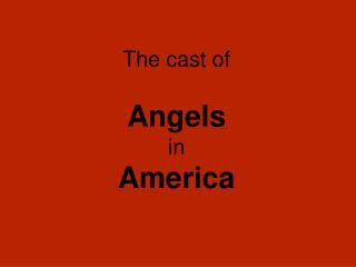 The cast of Angels in America