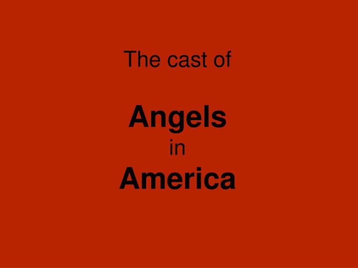 the cast of angels in america