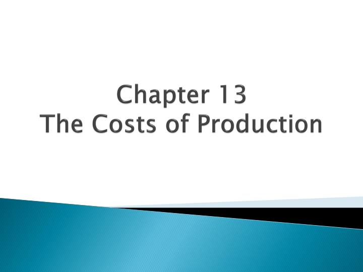 chapter 13 the costs of production