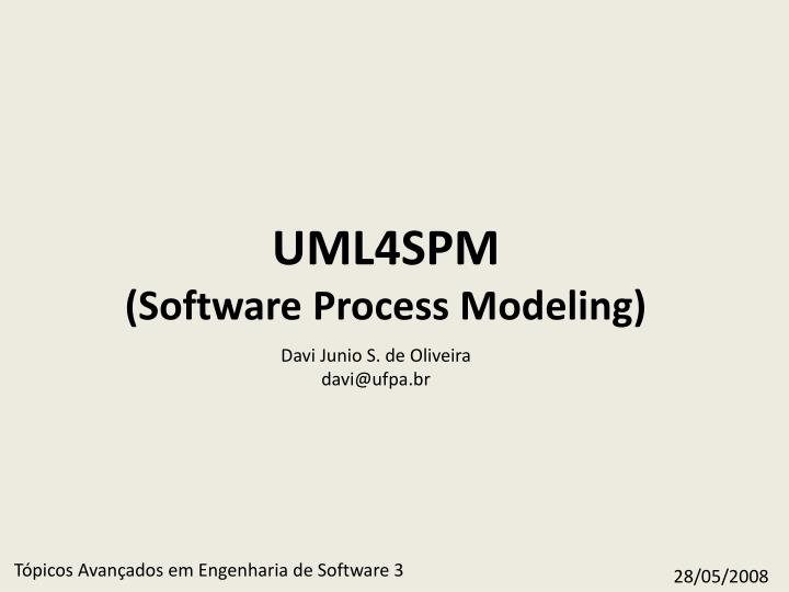 uml4spm software process modeling