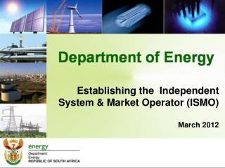 Establishing the Independent System &amp; Market Operator (ISMO) March 2012