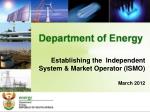 Establishing the Independent System &amp; Market Operator (ISMO) March 2012 - slide 1